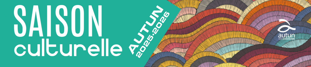 Saison culturelle d'Autun 2025-2026